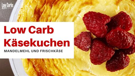 Low Carb Käsekuchen mit Mandelmehl und Frischkäse Low Carbs Rezepte