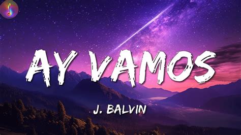 J Balvin Ay Vamos Letra Lyrics Youtube