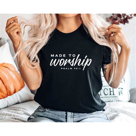 Made To Worship Svg Psalm Svg Christian Svg Christian Shi Inspire