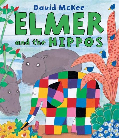 Elmer Ebooks Elmer And The Hippos Ebook David Mckee