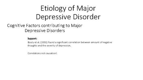 Etiology of Major Depressive Disorder Etiology of Major