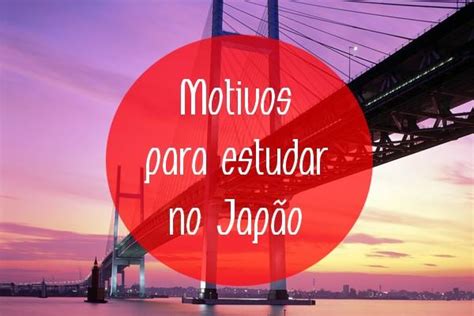 10 motivos para estudar no Japão Curiosidades do Japão