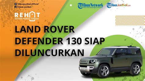 Land Rover Defender 130 Siap Diluncurkan Dibekali Varian Plug In