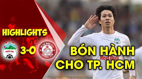 Highlights HAGL 3 0 Tp HCM Công Phượng Văn Toàn thi nhau bón hành