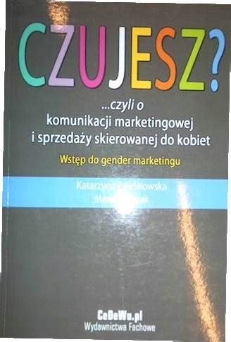 Czujesz Czyli O Komunikacji Marketingowej I Sprzed 13160127569