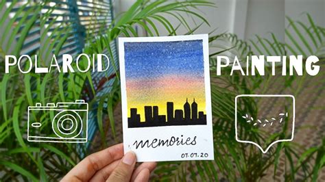 Easy Polaroid Inspired Painting Watercolour Painting Like A Polaroid📸