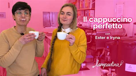 Il Cappuccino Perfetto Lampadina Cafè Youtube