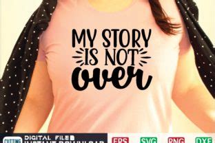 My Story Is Not Over Svg Graphic By Craftssvg Creative Fabrica