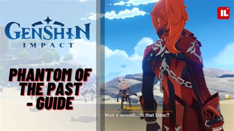 Genshin Impact Phantom Of The Past Guide Item Level Gaming