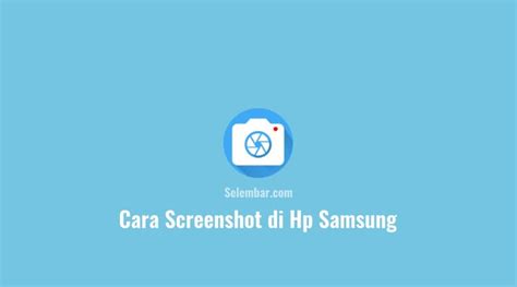 4 Cara Screenshot Di Hp Samsung Dengan Mudah And Praktis