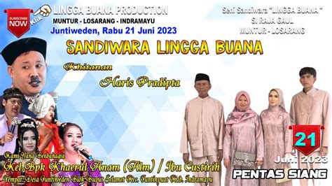 LIVE STREAMING SANDIWARA LINGGA BUANA Juntiweden Rabu 21 Juni 2023