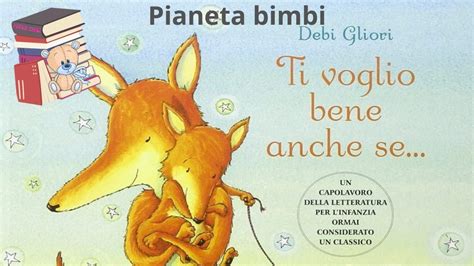 Ti Voglio Bene Anche Se Libri Per Bambini Youtube