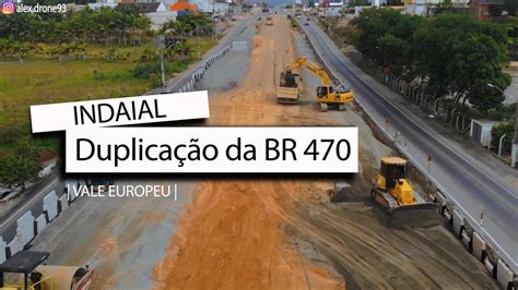 DUPLICAÇÃO DA BR 470 Trevo de Indaial SC YouTube