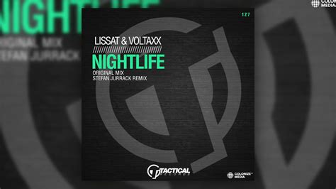 Lissat And Voltaxx Nightlife Stefan Jurrack Remix Youtube