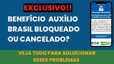 Auxilio Brasil Bloqueado Veja Como Desbloquear E Voltar A Receber O