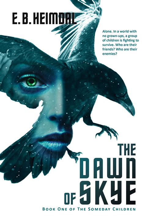 The Dawn of Skye (The Someday Children #1) by E.B. Heimdal | Goodreads