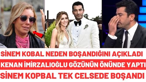 Sinem Kobal Kenan İmirzalıoğlu dan Boşandı YouTube