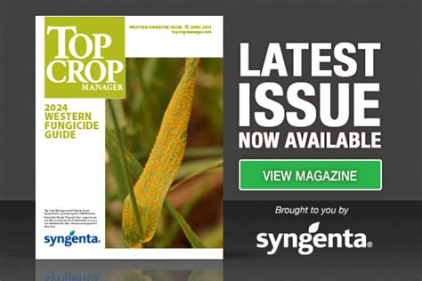 Your Top Crop Manager West 2024 Fungicide Guide Digital Edition Is Now Ready