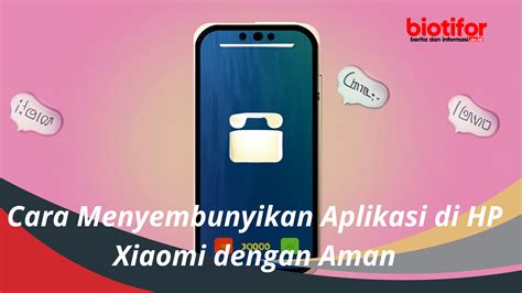 Cara Menyembunyikan Aplikasi Di Hp Xiaomi Dengan Aman Biotifor