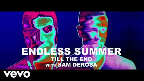 Jonas Blue Sam Feldt Endless Summer Till The End With Sam DeRosa