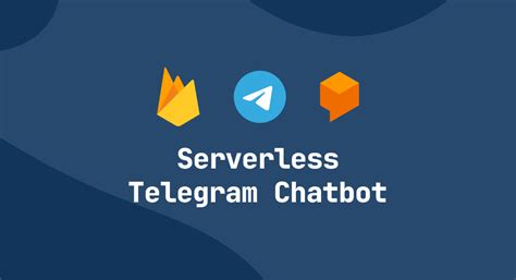 Building A Serverless Telegram Chatbot With Dialogflow And Firebase