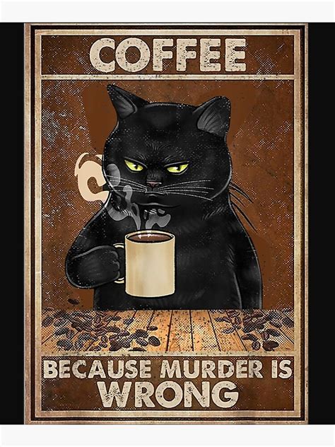 Coffee Because Murder Is Wrong Black Cat Drinks Coffee Funny T Shirt