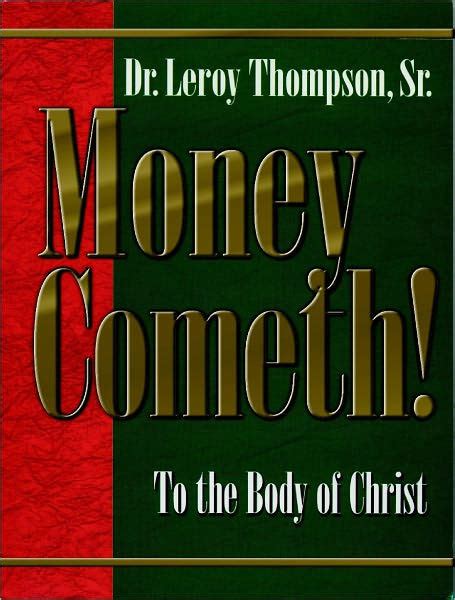 Money Cometh to the Body of Christ by Leroy Thompson | NOOK Book (eBook ...