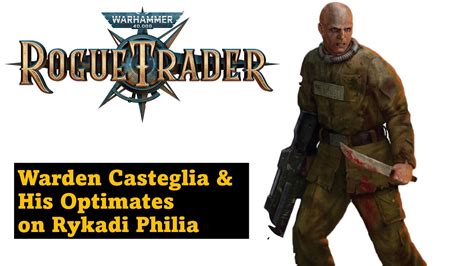 Warhammer K Rogue Trader Warden Casteglia His Optimates