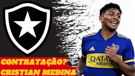 BOTAFOGO TENTA CONTRATAR CRISTIAN MEDINA DO BOCA JUNIORS YouTube