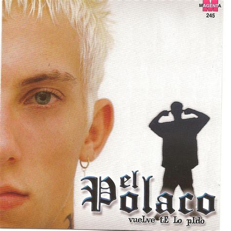 El Polaco Vuelve Te Lo Pido Album De El Polaco Spotify