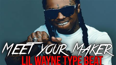 Lil Wayne Type Beat 2016 Trap Beat 2016 Meet Your Maker Prod By