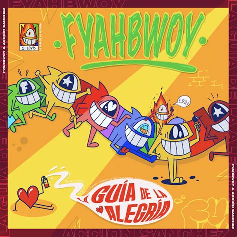 Fyahbwoy La Guia De La Alegria Youtube Music