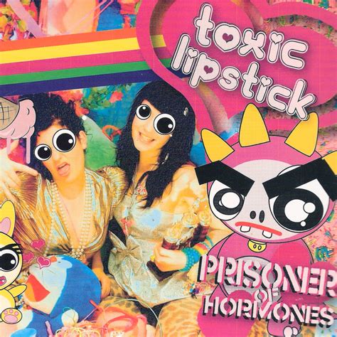 Toxic Lipstick Prisoner Of Hormones Lyrics And Tracklist Genius