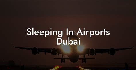 Sleeping In Airports Dubai - Airports Sleeping Pods