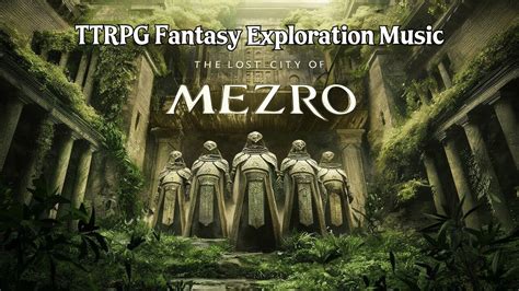 The Lost City Of Mezro D D Ttrpg Music Rpg Exploration Music