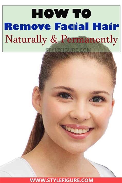 How To Remove Facial Hair Naturally And Permanently Remove Unwanted