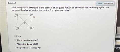 Solved 2 Points Save Answer Question 3 Four Charges Are