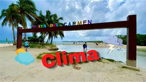 Como Es El CLIMA En Playa Del Carmen YouTube