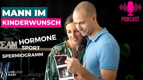 Kinderwunsch Beim Mann Hormone Spermiogramm Erfahrungen YouTube