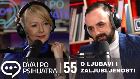 Ljubav I Zaljubljenost Dva I Po Psihijatra Ep 55 YouTube