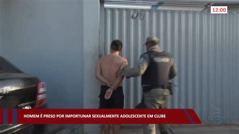 Homem é preso por importunar sexualmente adolescente em clube 25 10