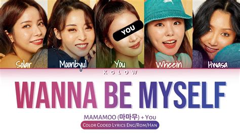 [karaoke Ver ] Mamamoo 마마무 Wanna Be Myself Color Coded Han Ing 가사 5 Members Youtube