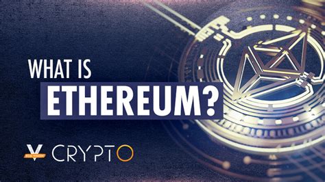 What Is Ethereum And How Does It Work