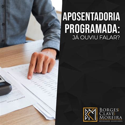 APOSENTADORIA PROGRAMADA JÁ OUVIU FALAR