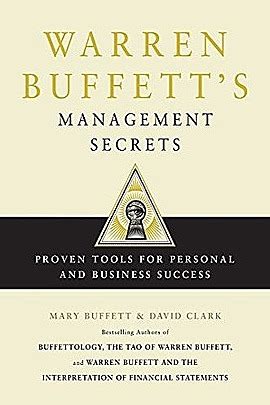 Warren Buffett S Management Secrets Proven Tools For Personal And