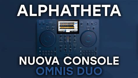 Omnis Duo La Nuova Console Pioneer Dj Alphatheta Youtube