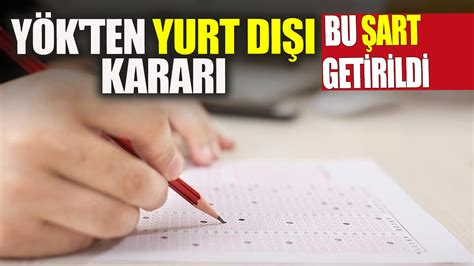 YÖK ten yurt dışı kararı Bu şart getirildi