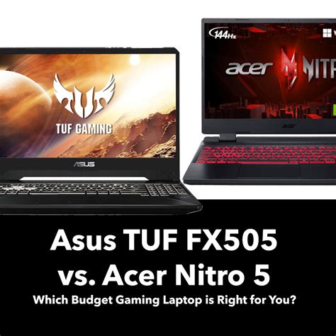 Asus Tuf Fx Vs Acer Nitro Which Budget Gaming Laptop Is Right