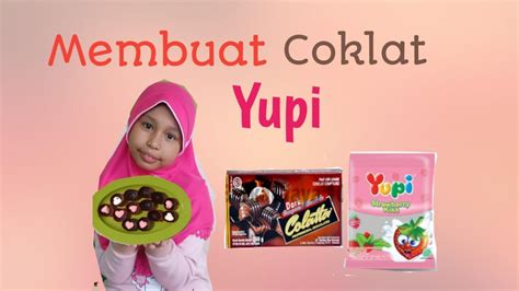 Membuat Coklat Yupi Mudah Tanpa Oven YouTube