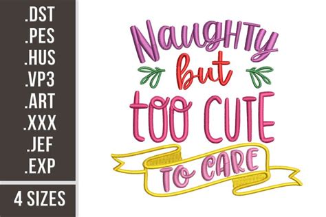 Naughty But Too Cute To Care Sarcastic Embroidery Design